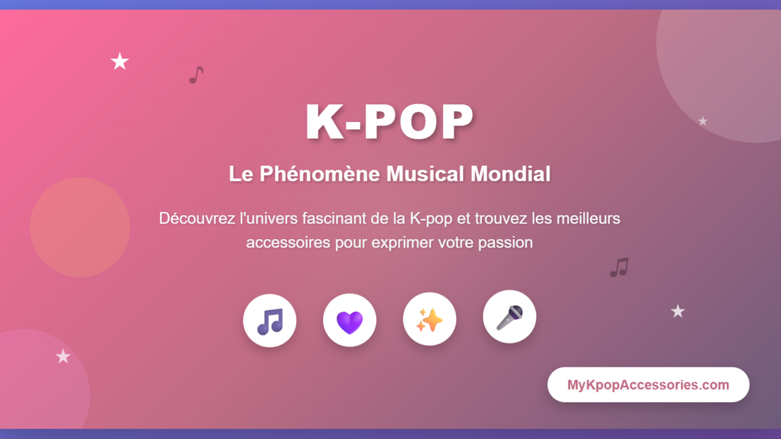 La K-pop : Bien Plus Qu'un Genre Musical, Un Phénomène Culturel Mondial